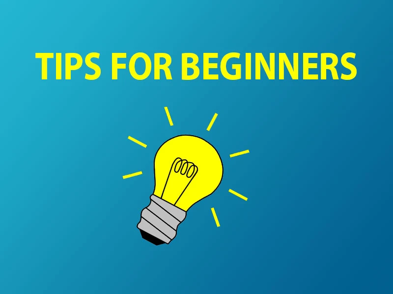 Tips for Beginner
