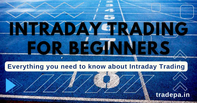 The Complete Guide to Intraday Trading for Beginners | Tradepa
