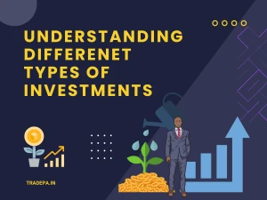 Understanding Different Types of Investments