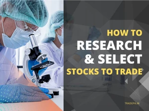 How to Research and Select Stocks to Trade