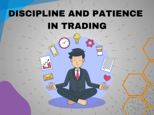 Secrets of Discipline and Patience for Maximized Profits in Trading